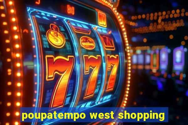 poupatempo west shopping